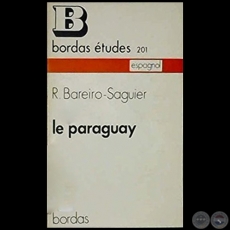LE PARAGUAY - Autor: R. BAREIRO SAGUIER - Ao 1972